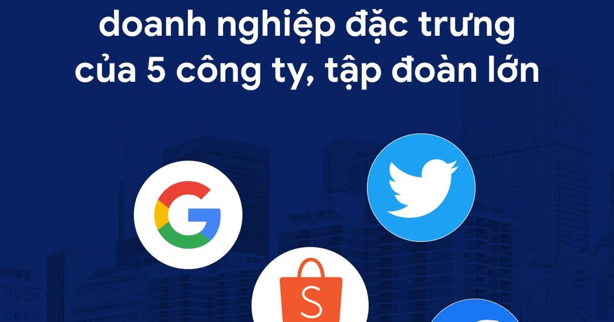 Khám phá văn hóa doanh nghiệp đặc trưng của 5 