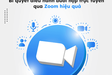 Bí quyết điều hành buổi họp trực tuyến qua Zoom hiệu quả