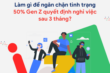 Đừng để “chuyện bỏ việc” của Gen Z trở thành xu hướng được lan tỏa rộng rãi!